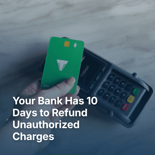 Your Bank Has 10 Days to Refund Unauthorized Charges — Here's the Law Most People Don't Know